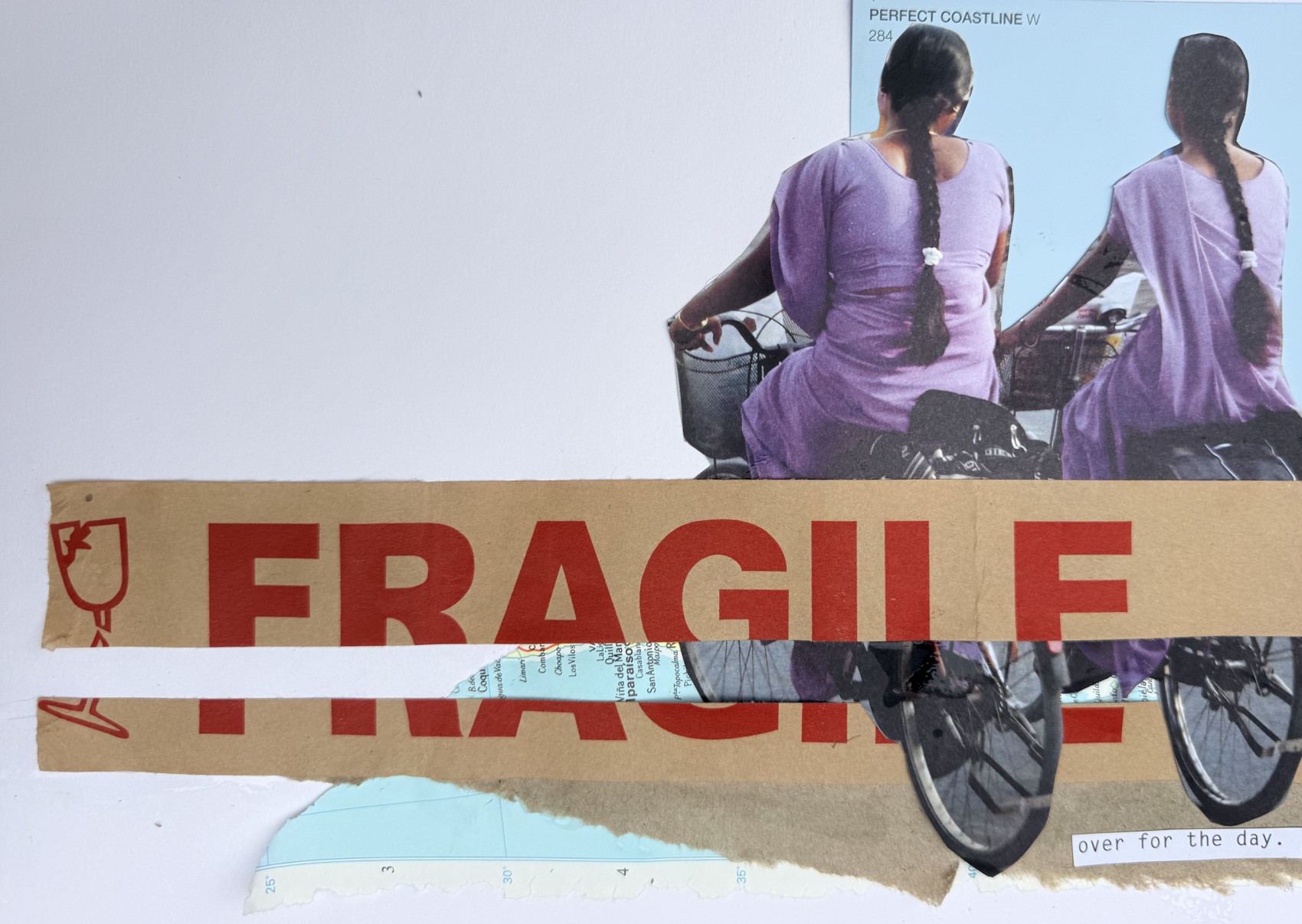 A collage: two women in purple saris ride bicycles along a coast above two strips of red FRAGILE packing tape, with a torn map fragment and a cut line reading over for the day