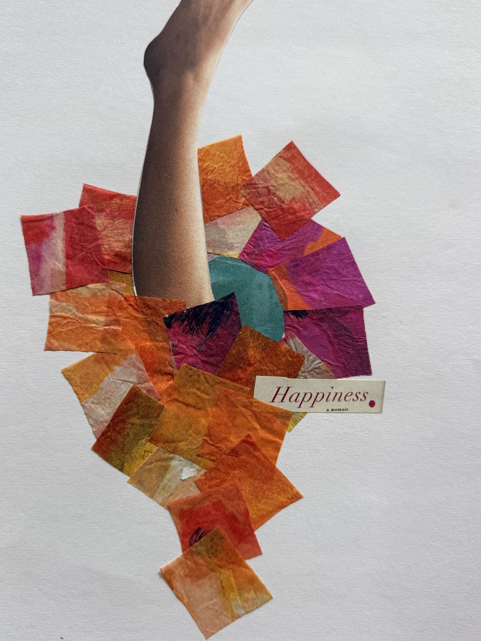 A collage on white: warm orange and pink tissue-paper squares building upward around a single raised leg, with a cut line reading Happiness, a memoir